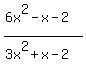 \"%286x%5E2-x-2%29%2F%283x%5E2%2Bx-2%29+\"
