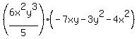 %286x%5E2y%5E3%2F5%29%28-7xy+-+3y%5E2+-+4x%5E2%29