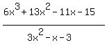 %286x%5E3%2B13x%5E2-11x-15%29%2F%283x%5E2-x-3%29