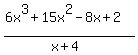 %286x%5E3%2B15x%5E2-8x%2B2%29%2F%28x%2B4%29