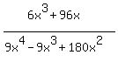 %286x%5E3+%2B+96x%29%2F%289x%5E4-9x%5E3%2B180x%5E2%29