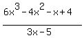 %286x%5E3+-+4x%5E2+-+x+%2B+4%29%2F%283x+-+5%29