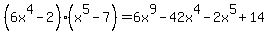 %286x%5E4-2%29%28x%5E5-7%29=6x%5E9-42x%5E4-2x%5E5%2B14
