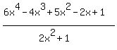%286x%5E4-4x%5E3%2B5x%5E2-2x%2B1%29%2F%282x%5E2%2B1%29