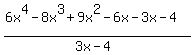 %286x%5E4-8x%5E3%2B9x%5E2-6x-3x-4%29%2F%283x-4%29