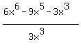 %286x%5E6+-+9x%5E5+-+3x%5E3%29%2F%283x%5E3%29
