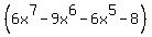 %286x%5E7-9x%5E6-6x%5E5-8%29