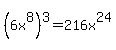 %286x%5E8%29%5E3=216x%5E24