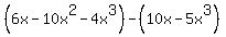 %286x-10x%5E2-4x%5E3%29+-+%2810x-5x%5E3%29