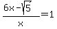 %286x-sqrt%285%29%29%2Fx=+1
