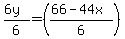 %286y%29%2F6=%28%2866-44x%29%2F6%29