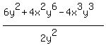 %286y%5E2%2B4x%5E2y%5E6-4x%5E3y%5E3%29%2F%282y%5E2%29