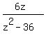 %286z%29%2F%28z%5E2-36%29