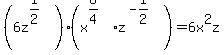%286z%5E%281%2F2%29%29%2A%28x%5E%288%2F4%29z%5E%28-1%2F2%29%29=6x%5E2z