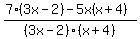 %287%283x-2%29+-+5x%28x%2B4%29+%29%2F%283x-2%29+%28x%2B4%29