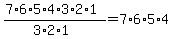 %287%2A6%2A5%2A4%2A3%2A2%2A1%29%2F%283%2A2%2A1%29+=+7%2A6%2A5%2A4+
