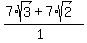 %287%2Asqrt%283%29+%2B+7%2Asqrt%282%29%29%2F%281%29