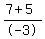 %287%2B5%29%2F-3
