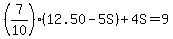 %287%2F10%29%2812.50-5S%29%2B4S=9.00
