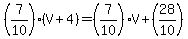 %287%2F10%29%28V%2B4%29=%287%2F10%29V%2B%2828%2F10%29