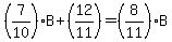 %287%2F10%29B%2B%2812%2F11%29=%288%2F11%29B