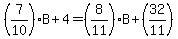%287%2F10%29B%2B4=%288%2F11%29B%2B%2832%2F11%29