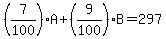 %287%2F100%29A%2B%289%2F100%29B=297