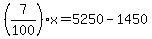 %287%2F100%29x++=5250-1450+