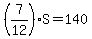 %287%2F12%29%2AS=140