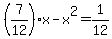 %287%2F12%29x-x%5E2=1%2F12