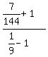 %287%2F144%2B1%29%2F%281%2F9-1%29