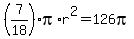 %287%2F18%29pi%2Ar%5E2=126pi