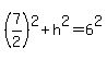 %287%2F2%29%5E2%2Bh%5E2=6%5E2