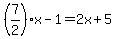 %287%2F2%29x-1=2x%2B5