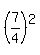 %287%2F4%29%5E2