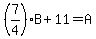 %287%2F4%29B%2B11=A