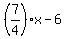 %287%2F4%29x-6