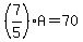 %287%2F5%29A+=+70