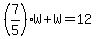 %287%2F5%29W%2BW=12