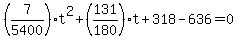 %287%2F5400%29t%5E2%2B%28131%2F180%29t%2B318-636=0