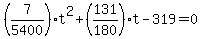 %287%2F5400%29t%5E2%2B%28131%2F180%29t-319=0