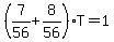 %287%2F56%2B8%2F56%29T=1