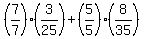 %287%2F7%29%283%2F25%29%2B%285%2F5%29%288%2F35%29