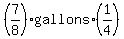 %287%2F8%29gallons%2A%281%2F4%29