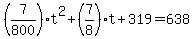 %287%2F800%29t%5E2%2B%287%2F8%29t%2B319+=+638