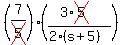 %287%2Fcross%285%29%29%2A%28%283%2Across%285%29%29%2F%282%28s%2B5%29%29%29