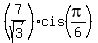 %287%2Fsqrt%283%29%29cis%28pi%2F6%29