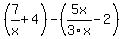 %287%2Fx%2B4%29+-+%285x%2F3x-2%29