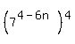 %287%5E%284-6n%29%29%5E4