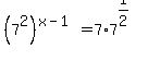 %287%5E2%29%5E%28x-1%29+=+7%2A7%5E%281%2F2%29
